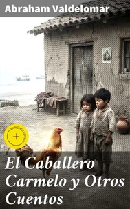 El Caballero Carmelo y Otros Cuentos