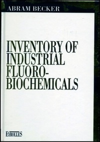 Abram Becker - Inventory of industrial fluoro-biochemicals.