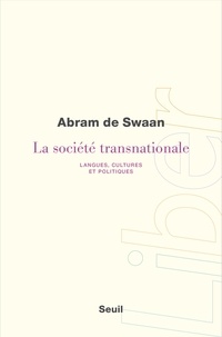Abram de Swaan - La société transnationale - Langues, cultures et politiques.
