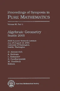 Algebraic Geometry Seattle 2005