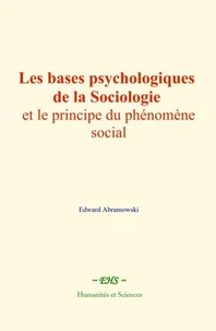 Les bases psychologiques de la sociologie et le principe du phénomène social