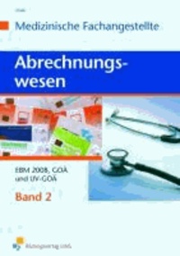 Abrechnungswesen für die Medizinische Fachangestellte 2 - EBM, GOÄ und UV-GOÄ Lehr-/Fachbuch.