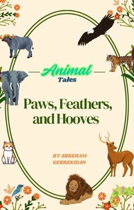 Animal Tales: Paws, Feathers, and Hooves