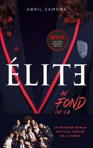 Élite - Le premier roman officiel dérivé de la série Netflix. Au fond de la classe