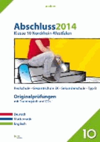 Abschluss 2014 Klasse 10 Nordrhein-Westfalen - Prüfungsaufgaben, 5 Aufgabensätze + großer Trainingsteil.