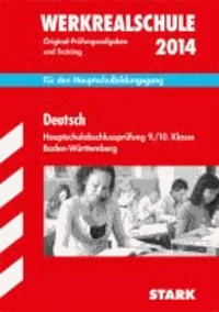 Abschluss-Prüfungsaufgaben Deutsch 2014 Hauptschule Baden-Württemberg Werkrealschule - Für den Hauptschulbildungsgang 9./10. Klasse, Original-Prüfungsaufgaben und Training.