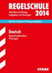 Abschluss-Prüfungsaufgaben Deutsch 2014 Realschulabschluss Regelschule Thüringen