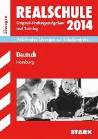 Abschluss-Prüfungsaufgaben Deutsch 2014 Realschule Hamburg. Lösungsheft - Vollständige Lösungen zur Selbstkontrolle.