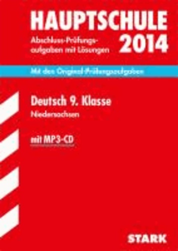 Abschluss-Prüfungsaufgaben Deutsch 9. Klasse mit MP3-CD 2014 Hauptschule Niedersachsen - Mit den Original-Prüfungsaufgaben mit Lösungen.