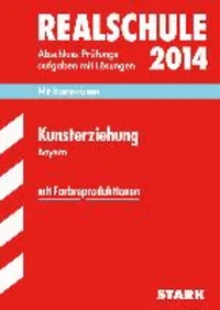 Abschluss-Prüfungsaufgaben Kunsterziehung 2014 Realschule Bayern. Mit Lösungen