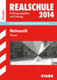 Abschluss-Prüfungsaufgaben Mathematik 2014 Lösungen Realschule Hessen - Zur selbstständigen Ergebnisüberprüfung.