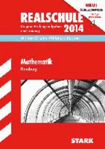 Abschluss-Prüfungsaufgaben Mathematik 2014 Realschule Hamburg - Mit den Original-Prüfungsaufgaben und Training.