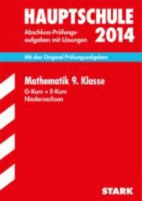 Abschluss-Prüfungsaufgaben Mathematik 9. Klasse 2014 Hauptschule Niedersachsen - Mit den Original-Prüfungsaufgaben Kurs G+E mit Lösungen.