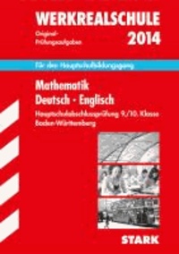 Abschluss-Prüfungsaufgaben Mathematik · Deutsch · Englisch 2014 Sammelband Werkrealschule Hauptschule Baden-Württemberg - Für den Hauptschulbildungsgang 9./10. Klasse.
