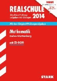 Abschluss-Prüfungsaufgaben Mathematik mit CD-ROM 2014 Realschule Baden-Württemberg. Mit Lösungen