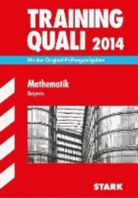 Abschluss-Prüfungsaufgaben Training Quali Mathematik 2014 Hauptschule/Mittelschule Bayern