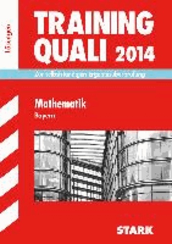 Abschluss-Prüfungsaufgaben Training Quali Mathematik 2014 Lösungen. Hauptschule/Mittelschule Bayern.