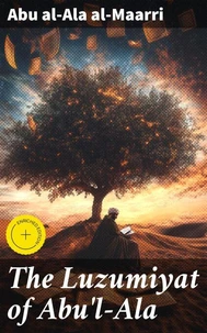 The Luzumiyat of Abu'l-Ala