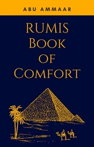  Abu Ammaar - Rumis Book of Comfort.
