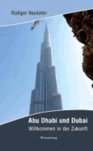 Abu Dhabi und Dubai - Willkommen in der Zukunft.