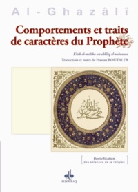 Abû-Hâmid Al-Ghazâlî - Comportements et traits de caractères du prophète - Livre 10/10, tome 2.