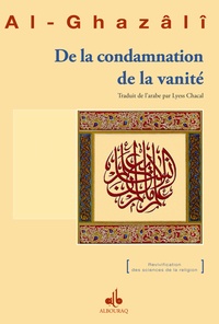 Abû-Hâmid Al-Ghazâlî - De la condamnation de la vanité.