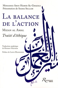 Abû-Hâmid Al-Ghazâlî - La balance de l'action (Mizan al Amal) - Traité d'éthique.