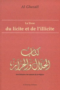 Abû-Hâmid Al-Ghazâlî - Le livre du licite et de l'illicite.