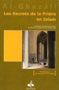 Abû-Hâmid Al-Ghazâlî - Les Secrets de la Prière en Islam - Revivification des sciences de la religion.
