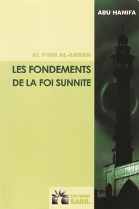 Abu Hanifa - Les fondements de la foi sunnite.