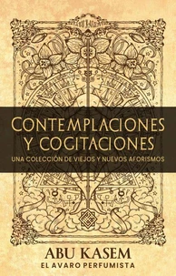 Contemplaciones y cogitaciones I: Una colección de viejos y nuevos aforismos