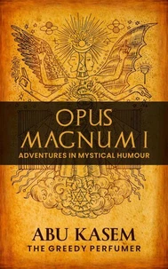 Opus Magnum I: Adventures in Mystical Humour