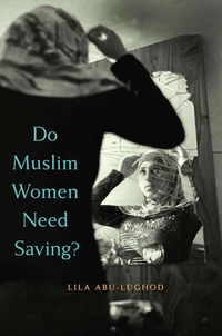Do Muslim Women Need Saving ?