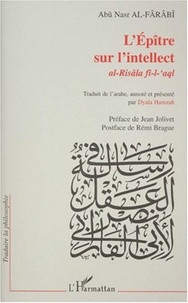 Abû-Nasr Al-Fârâbî - L'épître sur l'intellect (al-Risâla fî-l-'aql).