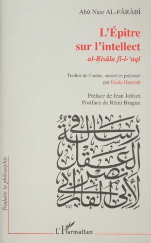 Abû-Nasr Al-Fârâbî - L'épître sur l'intellect (al-Risâla fî-l-'aql).