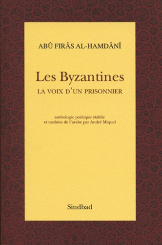 Les Byzantines. La voix d'un prisonnier