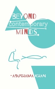  Abushama khan - Beyond Contemporary Minds.