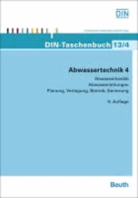 Abwassertechnik 4 - Abwasserkanäle, Abwasserleitungen Planung, Verlegung, Betrieb, Sanierung.