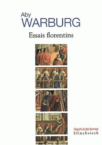 Aby Warburg - Essais Florentins.