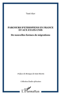 Parcours d'Ethiopiens en France et aux Etats-Unis : de nouvelles formes de migrations