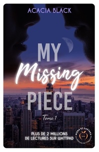 Acacia Black - My Missing Piece Tome 1 : .