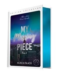 Acacia Black - My Missing Piece Tome 2 : .