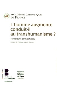  Académie Catholique de France - L'homme augmenté conduit-il au transhumanisme ?.