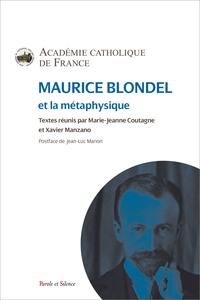 Académie Catholique de France - Maurice Blondel et la métaphysique.