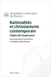  Académie Catholique de France - Rationalités et christianisme contemporain - Vigiles de l'espérance.