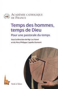  Académie Catholique de France et Luc Ravel - Temps des hommes, temps de Dieu - Pour une pastorale du temps.