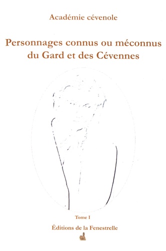 Personnages connus ou méconnus du Gard et des Cévennes