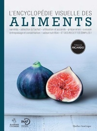  Académie culinaire et  INAF - L'encyclopédie visuelle des aliments.