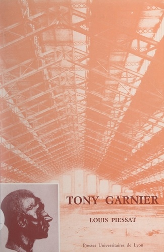 Tony Garnier, 1869-1948