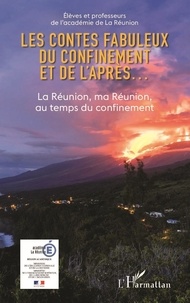  Académie de La Réunion - Les contes fabuleux du confinement et de l'après... - La Réunion, ma Réunion au temps du confinement.